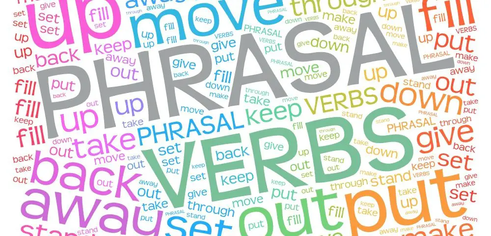 How To Learn And Use More Phrasal Verbs in English?