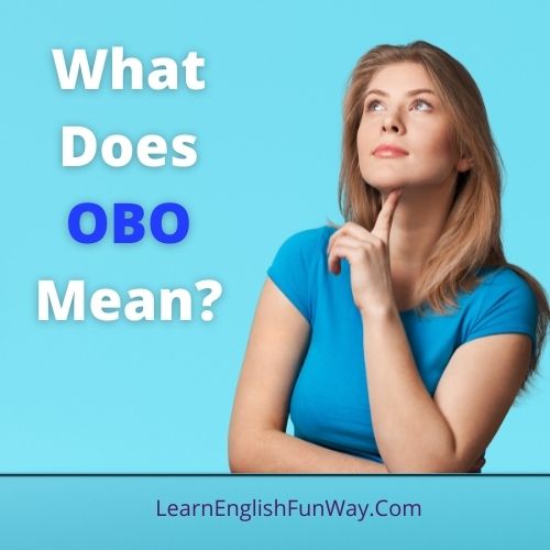 OBO Meaning - What Does OBO Mean and Stand For?