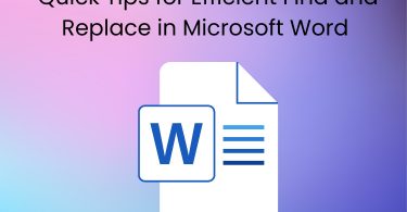Quick Tips for Efficient Find and Replace in Microsoft Word