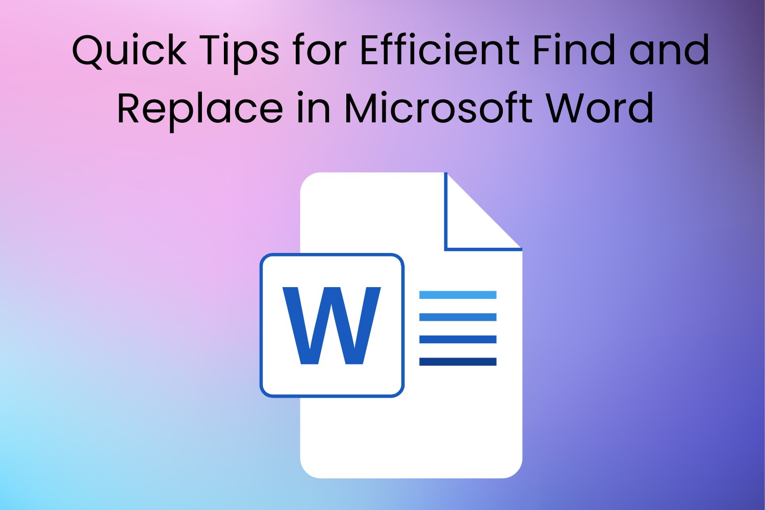 Quick Tips for Efficient Find and Replace in Microsoft Word