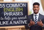 55 Common English Phrases to Help You Speak Like a Native